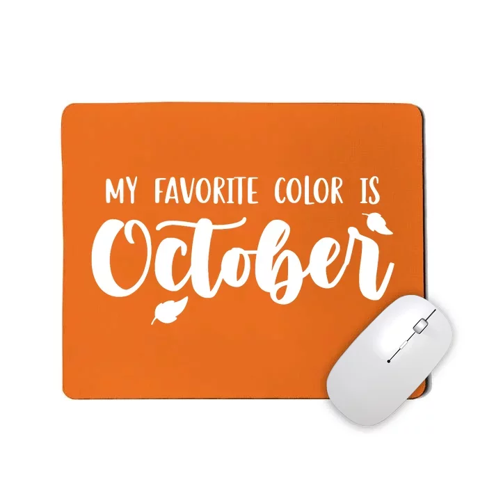 My Favorite Color Is October Mousepad