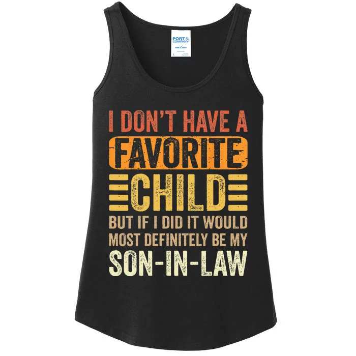 My Favorite Child Most Definitely My Son In Law Funny Ladies Essential Tank