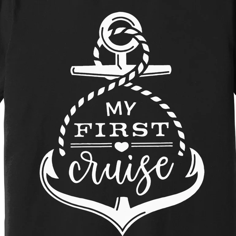 My First Cruise Ship Anchor Cruising Boating Premium T-Shirt