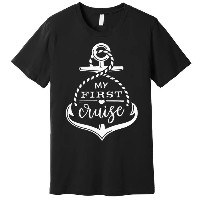 My First Cruise Ship Anchor Cruising Boating Premium T-Shirt