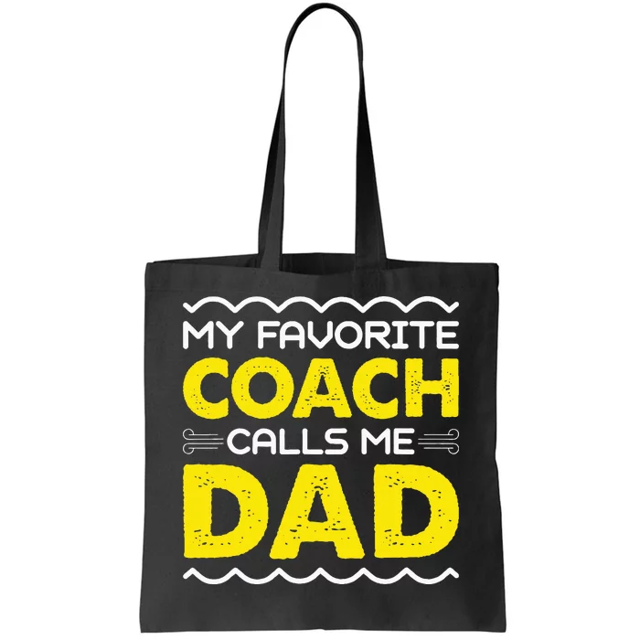 My Favorite Coach Calls Me Dad Funny Fathers Day Tote Bag