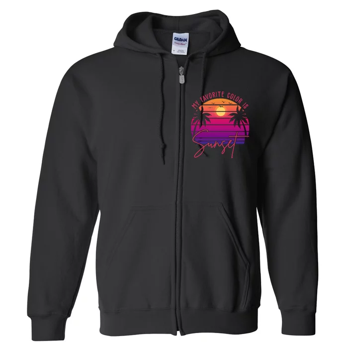 My Favorite Color Is Sunset Summer Retro Full Zip Hoodie