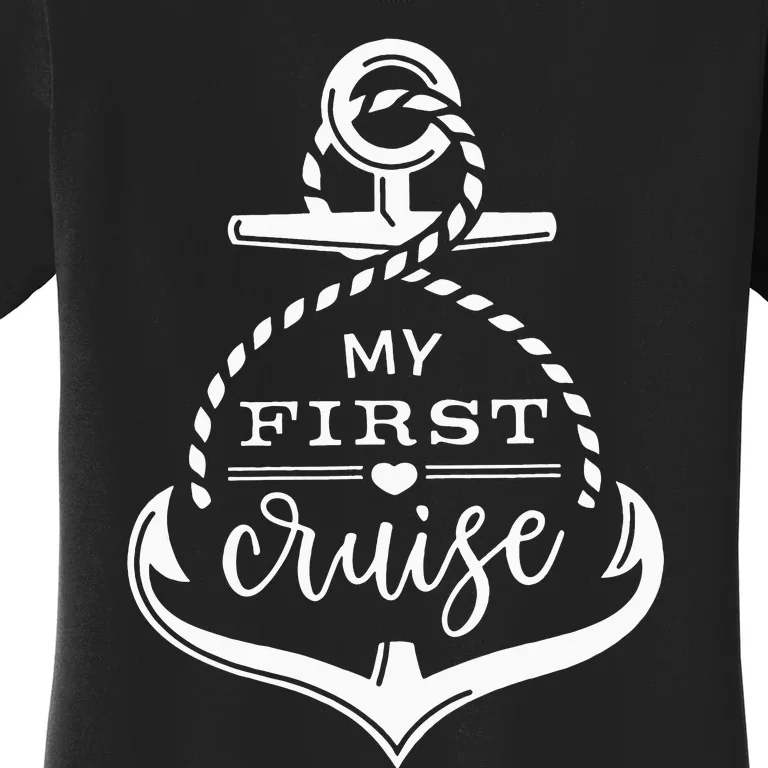 My First Cruise Ship Anchor Cruising Boating Vacation Trip Women's T-Shirt