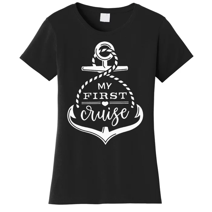 My First Cruise Ship Anchor Cruising Boating Vacation Trip Women's T-Shirt