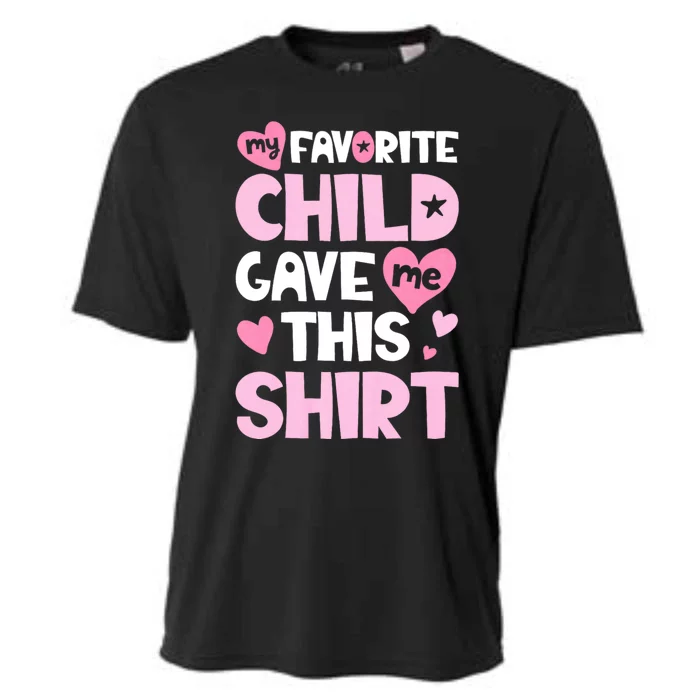 My Favorite Child Gave Me This Family Mom Dad Gifts Cooling Performance Crew T-Shirt