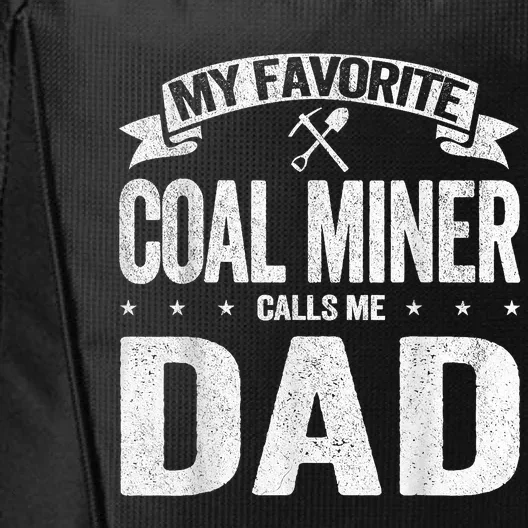 My Favorite Coal Miner Calls Me Dad Fathers Day Retro City Backpack