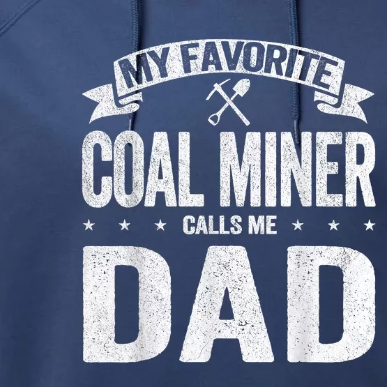 My Favorite Coal Miner Calls Me Dad Fathers Day Retro Performance Fleece Hoodie