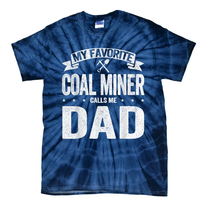 My Favorite Coal Miner Calls Me Dad Fathers Day Retro Tie-Dye T-Shirt