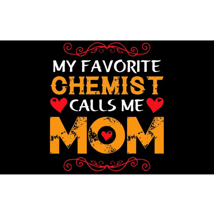 My favorite chemist calls me mom lovely chemist mom Bumper Sticker