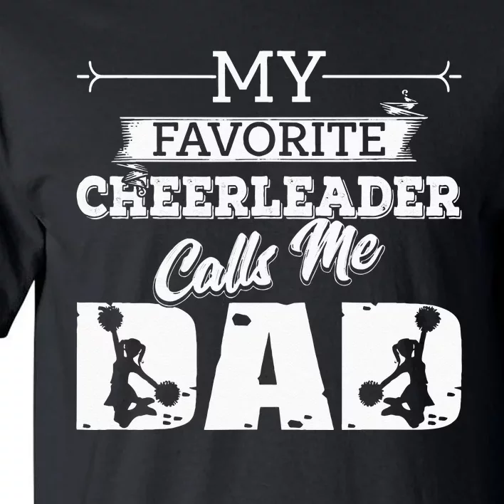 My Favorite Cheerleader Calls Me Dad Cheer Fathers Day Tall T-Shirt