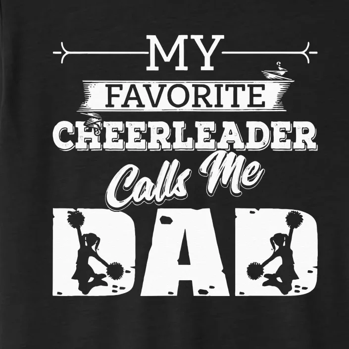 My Favorite Cheerleader Calls Me Dad Cheer Fathers Day ChromaSoft Performance T-Shirt