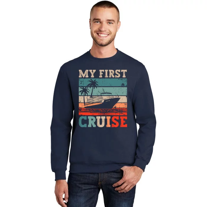 My First Cruise Family Vacation Cruise Ship Tall Sweatshirt