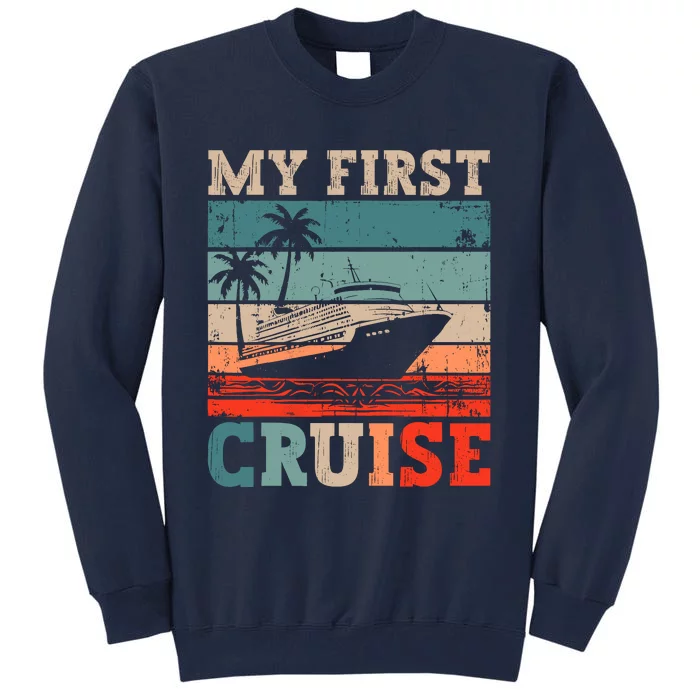 My First Cruise Family Vacation Cruise Ship Tall Sweatshirt