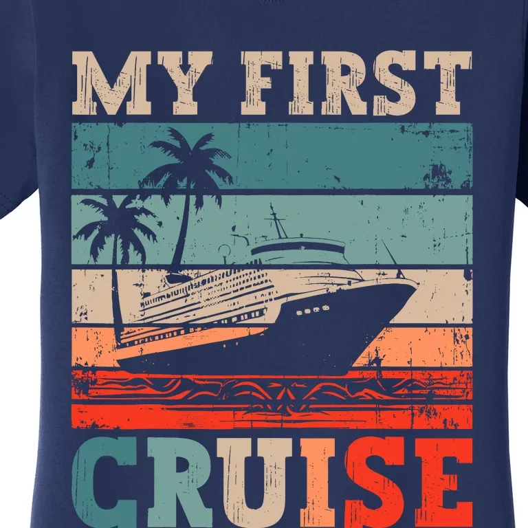 My First Cruise Family Vacation Cruise Ship Women's T-Shirt