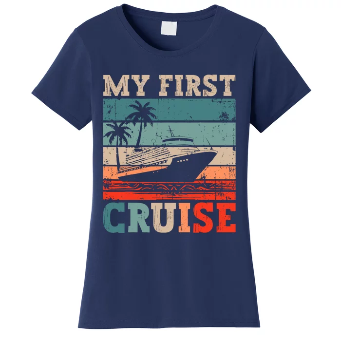 My First Cruise Family Vacation Cruise Ship Women's T-Shirt