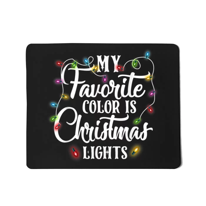 My Favorite Color Is Christmas Lights Mousepad