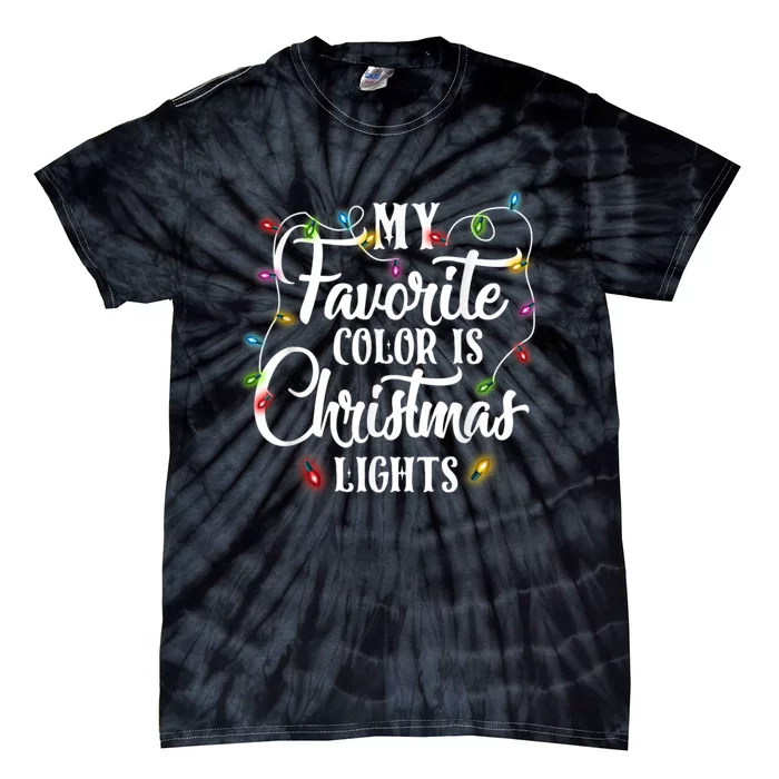 My Favorite Color Is Christmas Lights Tie-Dye T-Shirt