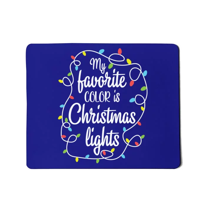 My Favorite Color Is Christmas Lights Christmas Tree Funny Meaningful Gift Mousepad