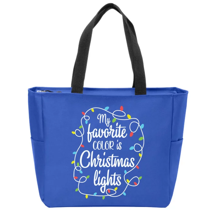 My Favorite Color Is Christmas Lights Christmas Tree Funny Meaningful Gift Zip Tote Bag