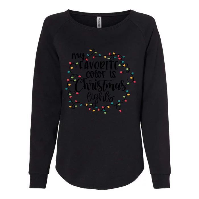 My Favorite Color Is Christmas Lights Holiday Season Womens California Wash Sweatshirt