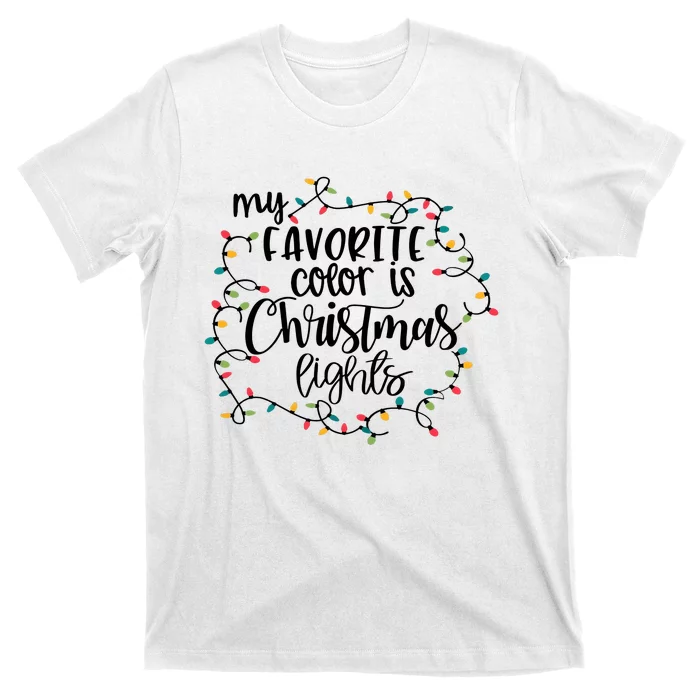 My Favorite Color Is Christmas Lights Holiday Season T-Shirt