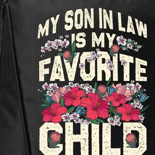 My Favorite Child Is My Son In Law A Funny Moms Perspective City Backpack