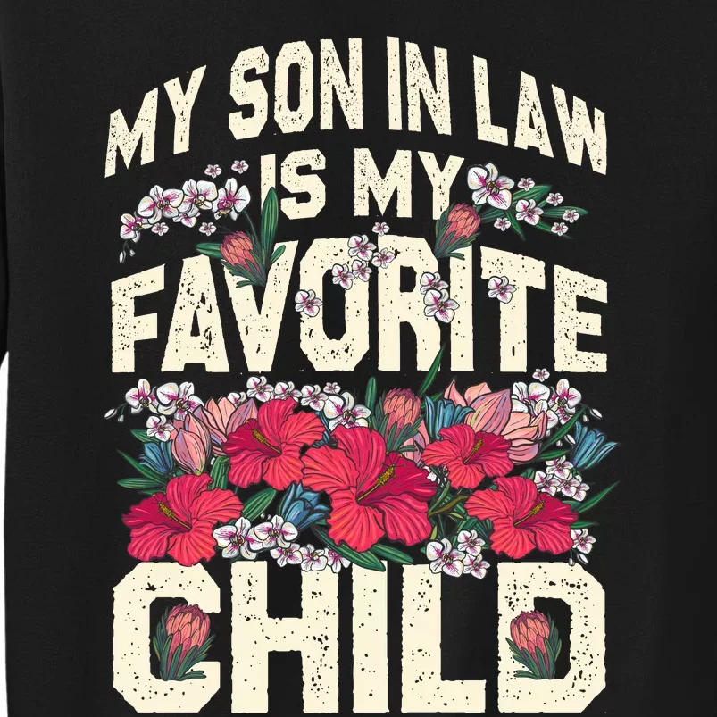 My Favorite Child Is My Son In Law A Funny Moms Perspective Tall Sweatshirt