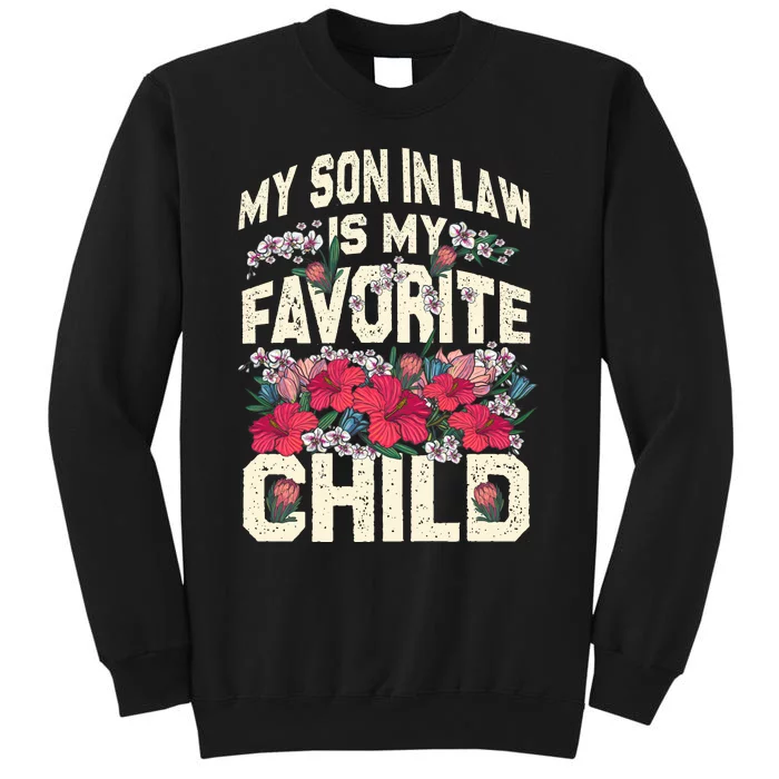 My Favorite Child Is My Son In Law A Funny Moms Perspective Tall Sweatshirt