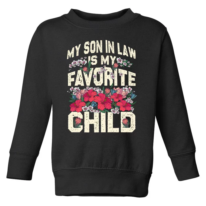 My Favorite Child Is My Son In Law A Funny Moms Perspective Toddler Sweatshirt