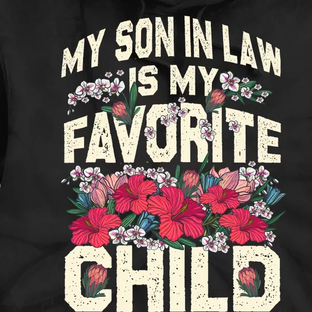 My Favorite Child Is My Son In Law A Funny Moms Perspective Tie Dye Hoodie