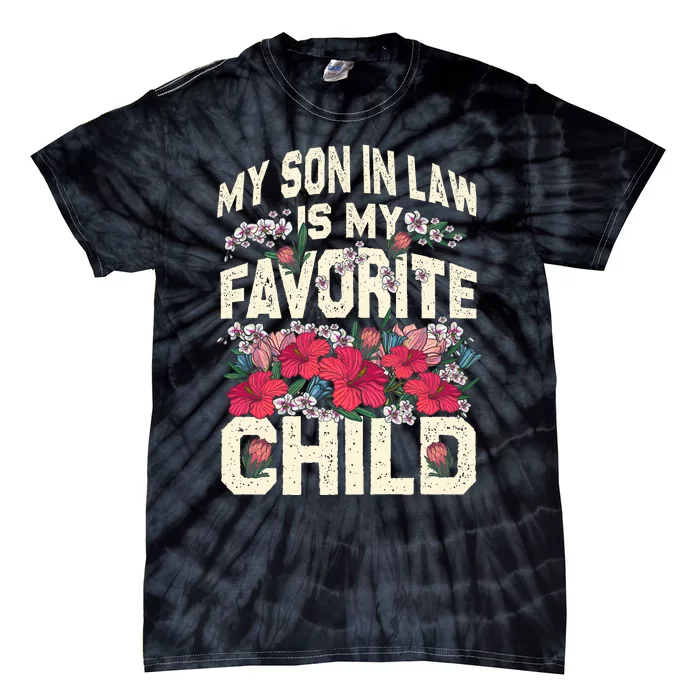 My Favorite Child Is My Son In Law A Funny Moms Perspective Tie-Dye T-Shirt