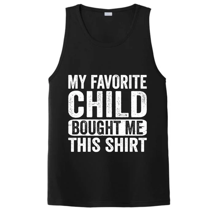 My Favorite Child Bought Me This Mom Dad Parent Funny Performance Tank