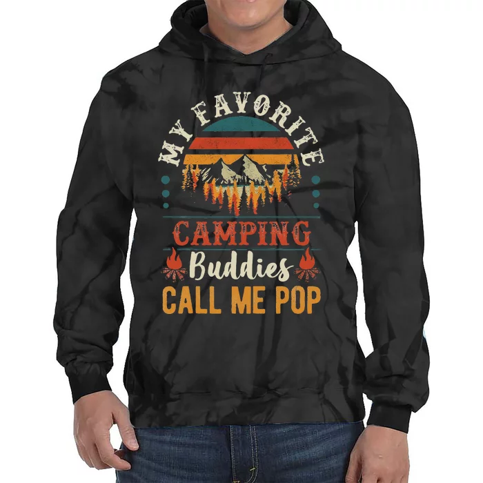 My Favorite Camping Buddies Call Me Pop Funny Grandpa Saying Tie Dye Hoodie