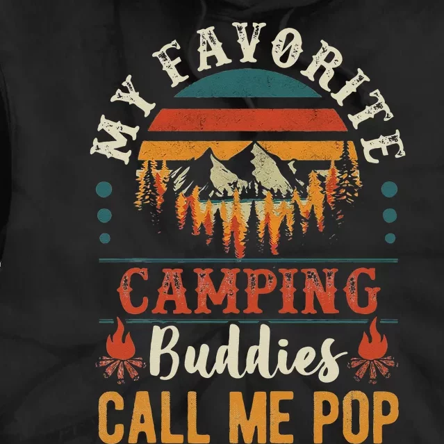 My Favorite Camping Buddies Call Me Pop Funny Grandpa Saying Tie Dye Hoodie