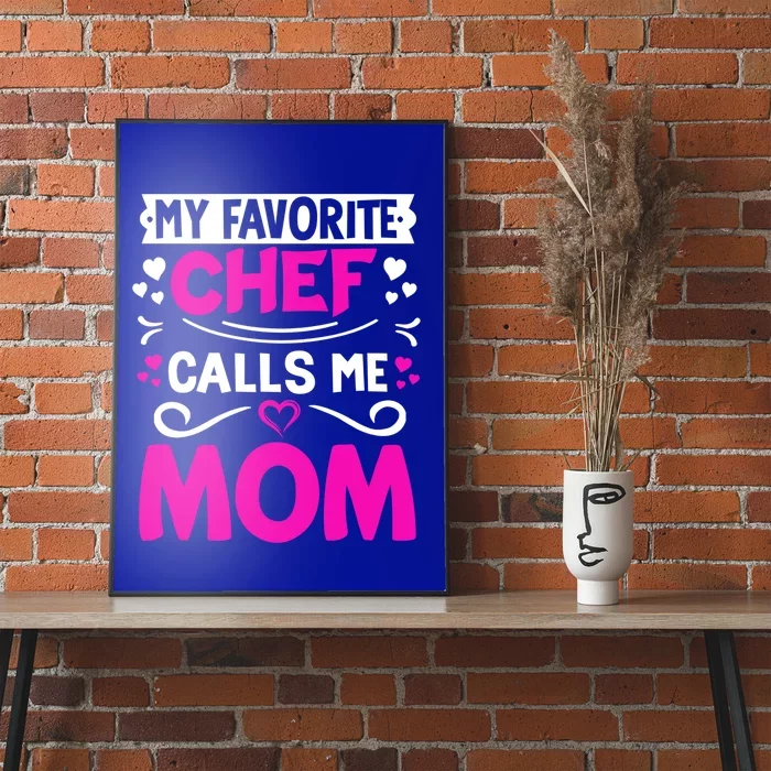 My Favorite Chef Calls Me Mom Happy Mothers Day Best Mom Meaningful Gift Poster