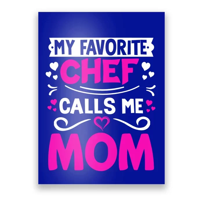 My Favorite Chef Calls Me Mom Happy Mothers Day Best Mom Meaningful Gift Poster