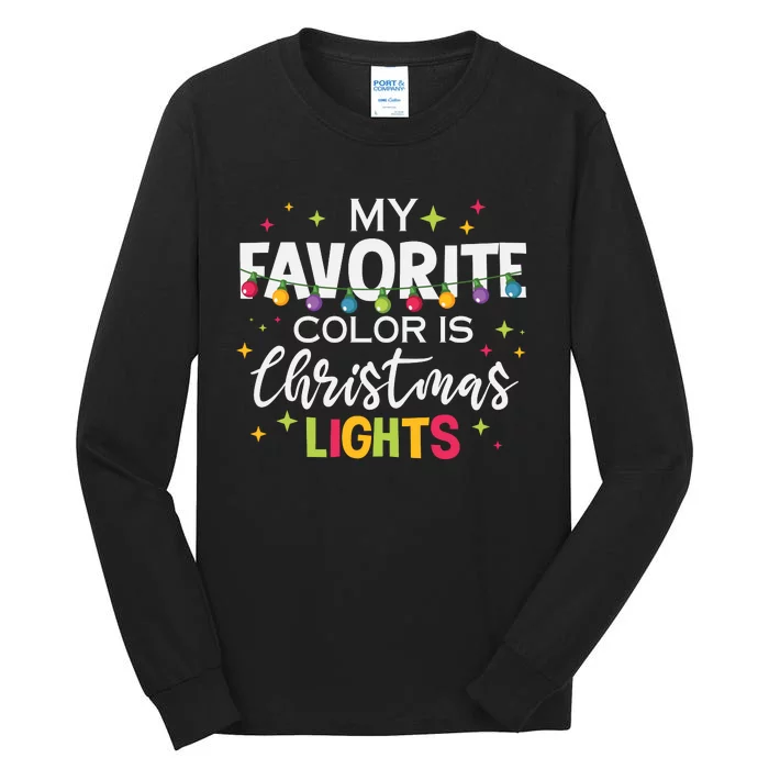 My Favorite Color Is Christmas Lights Tall Long Sleeve T-Shirt