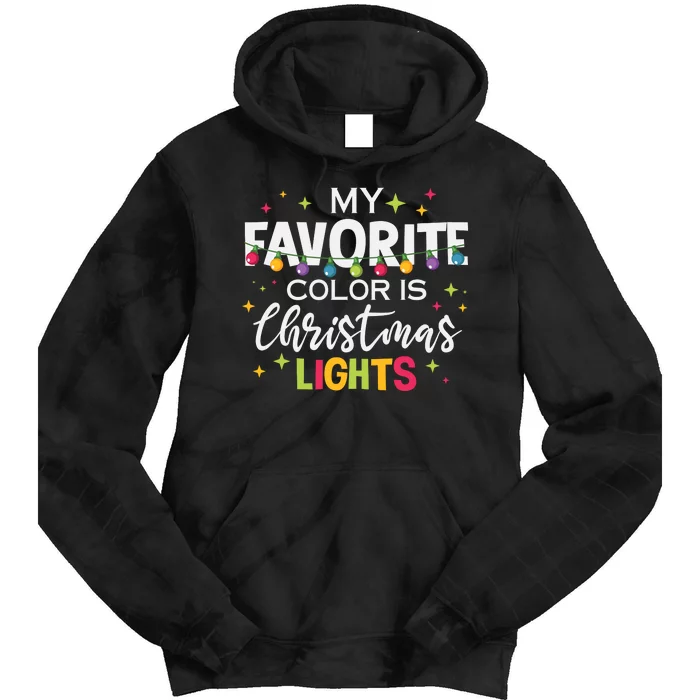 My Favorite Color Is Christmas Lights Tie Dye Hoodie