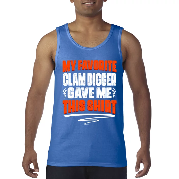 My Favorite Clam Digger Gave Me This Cool Gift Tank Top