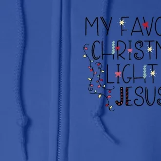 My Favorite Christmas Light Is Jesus Great Gift Full Zip Hoodie