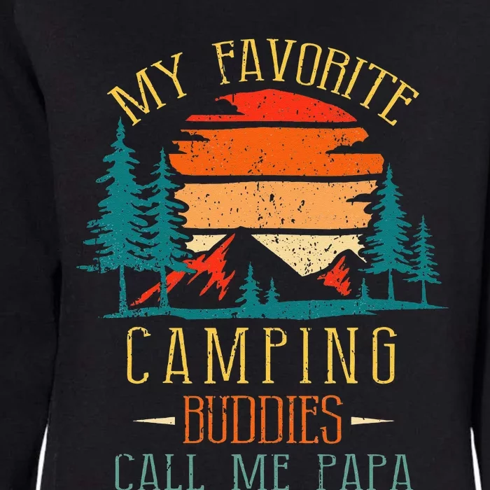 My Favorite Camping Buddies Call Me Papa Funny Family Father Womens California Wash Sweatshirt