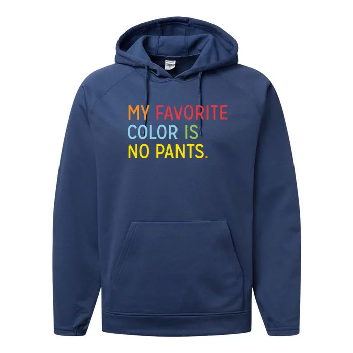 My Favorite Color Is No Pants Performance Fleece Hoodie