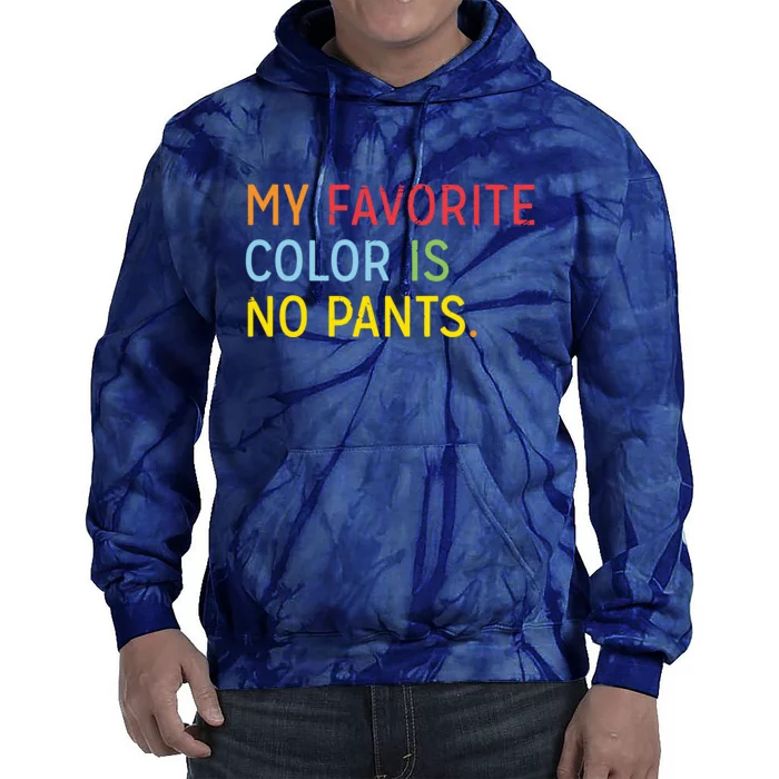 My Favorite Color Is No Pants Tie Dye Hoodie