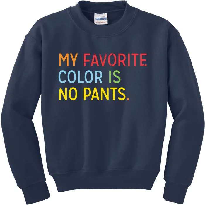 My Favorite Color Is No Pants Kids Sweatshirt