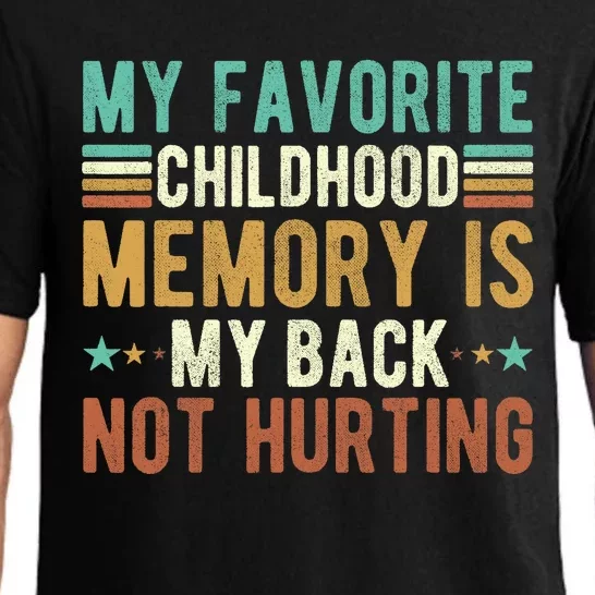 My Favorite Childhood Memory Is My Back Not Hurting Pajama Set