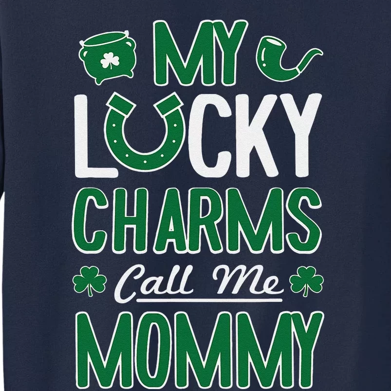 My Funny Call Me Mommy St. Patricks Day Tee Tall Sweatshirt