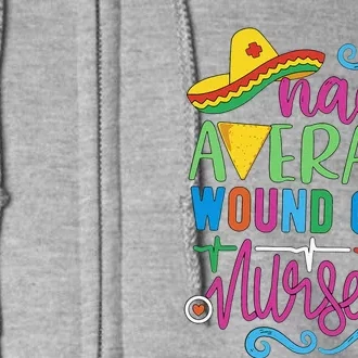 Mexican Fiesta Cinco De Mayo Nacho Average Wound Care Nurse Full Zip Hoodie