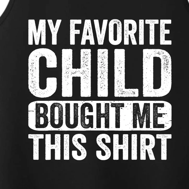 My Favorite Child Bought Me Mom Dad Parent Funny Performance Tank