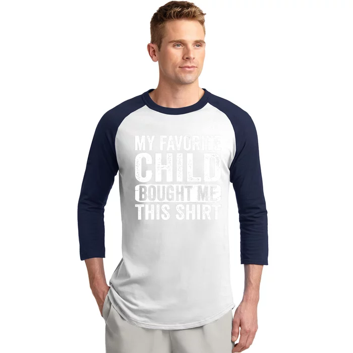 My Favorite Child Bought Me Mom Dad Parent Funny Baseball Sleeve Shirt