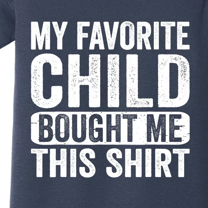 My Favorite Child Bought Me Mom Dad Parent Funny Baby Bodysuit